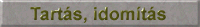 Tarts, idomts, etets, beszerzs, beszoktats, elhelyezs.